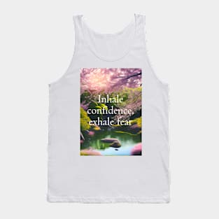 Inhale confidence, exhale fear Tank Top